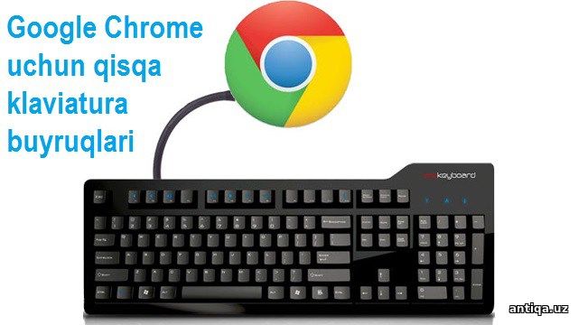 Kompyuterda Google Chromeda klavyaturada ishlash